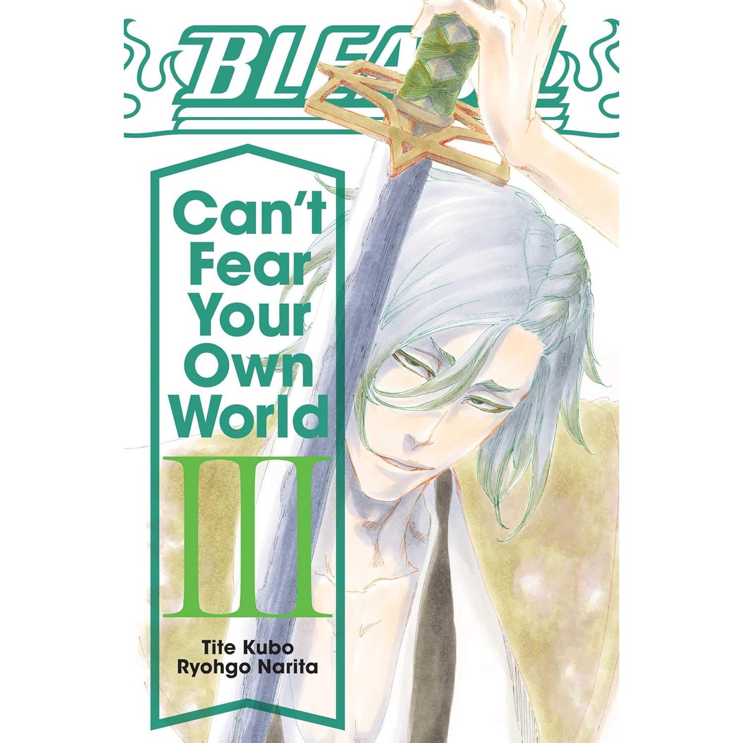 

Bleach: Can't Fear Your Own World, Vol. 3, Volume 3