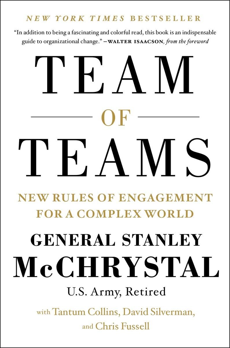 

Team of Teams: New Rules of Engagement for a Complex World. McChrystal, Stanley