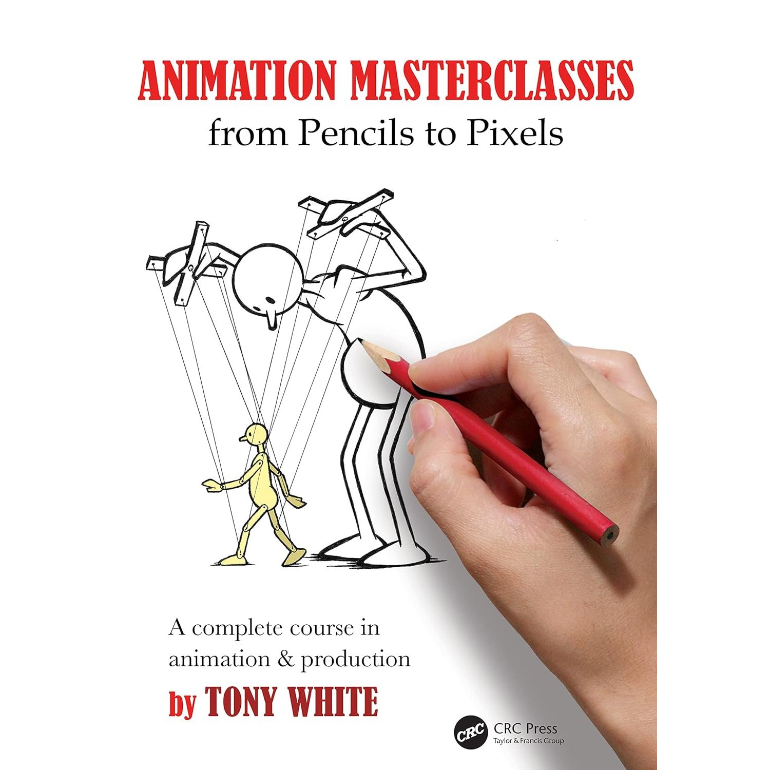 

Animation masterclasses: from pencils to pixels. White, Tony