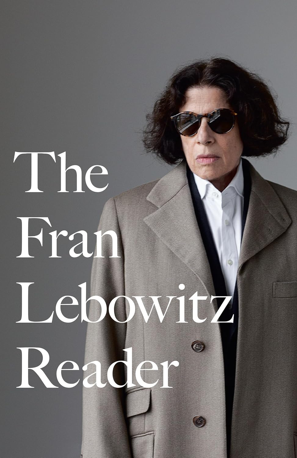 

Fran lebowitz reader. Lebowitz, Fran