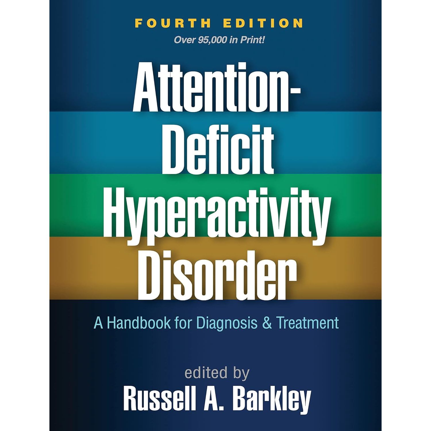 

Attention-Deficit Hyperactivity Disorder, Fourth Edition: A Handbook for Diagnosis and Tre