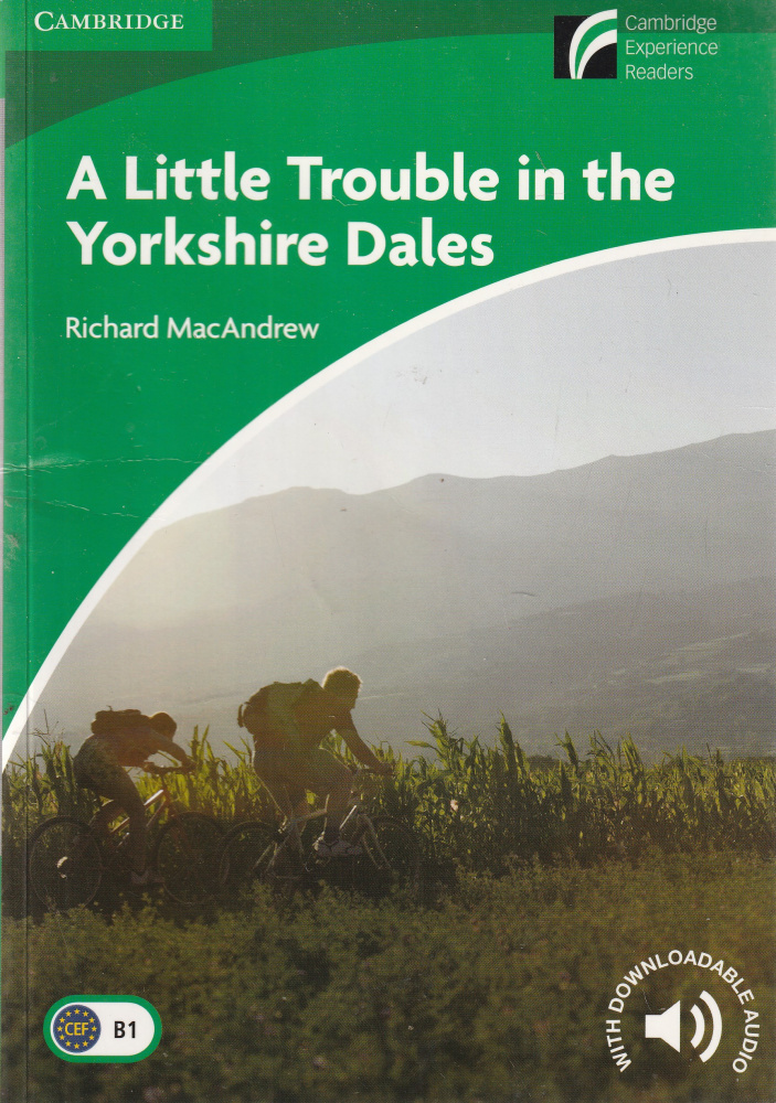 

Cambridge Discovery Readers: Level 3 A Little Trouble in the Yorkshire Dales