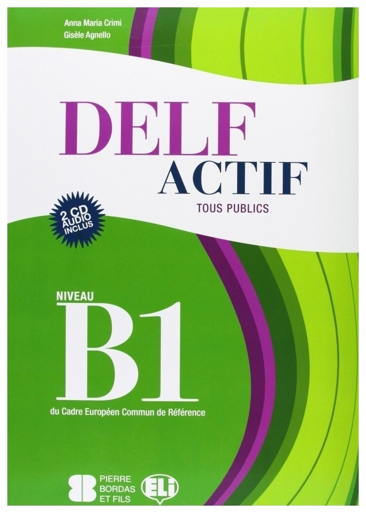 

Delf Actif Tous publics B1 Livre de l'eleve + 2 CD audio