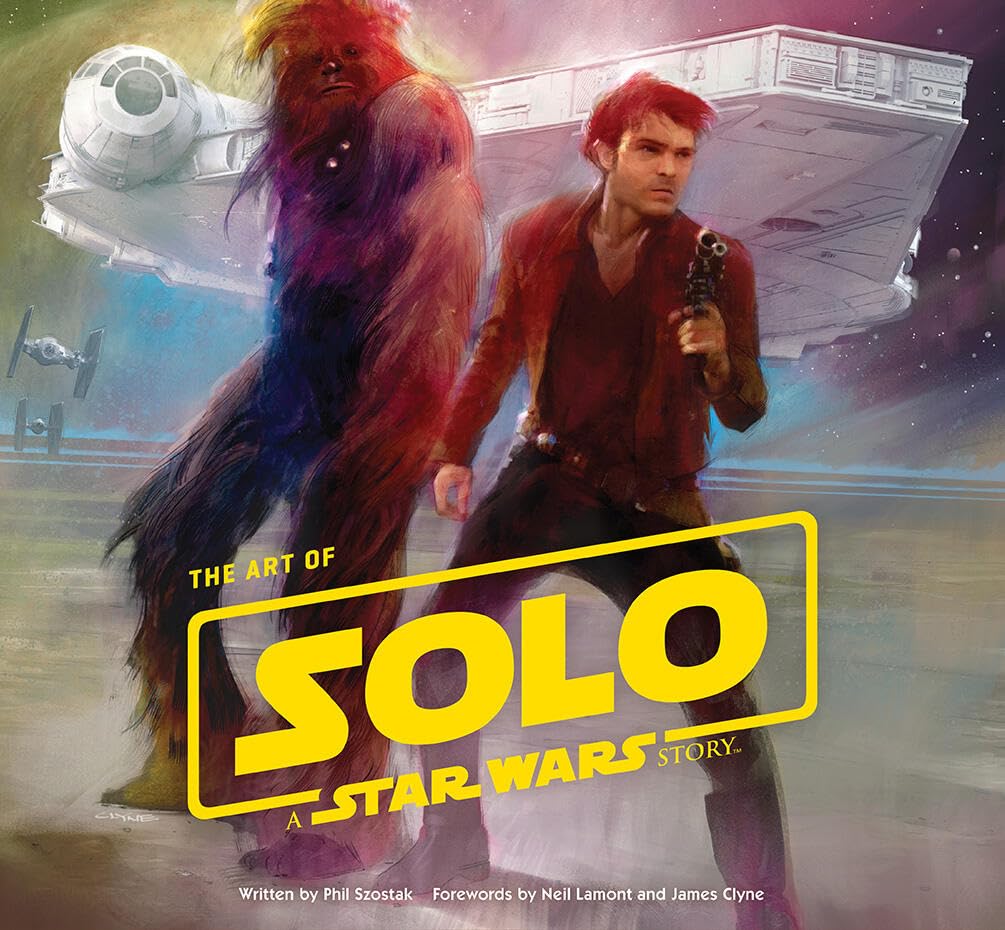 

The Art of Solo: A SW Story. Szostak Phil, Lucasfilm Ltd