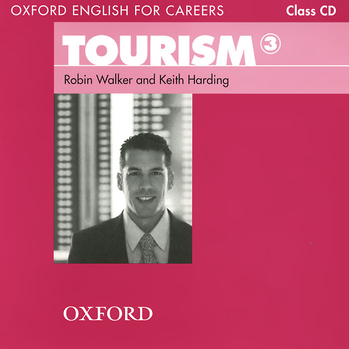 Oxford cd. Tourism Oxford English for careers. Oxford English for careers - Tourism 1. Oxford English for careers - Tourism 3. Учебник Tourism Robin Walker.