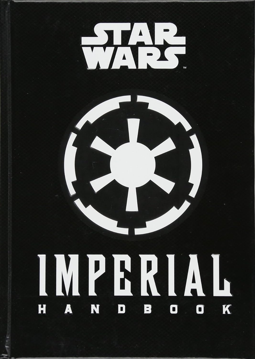 

Star Wars - The Imperial Handbook - A Commander's Guide. Wallace Daniel