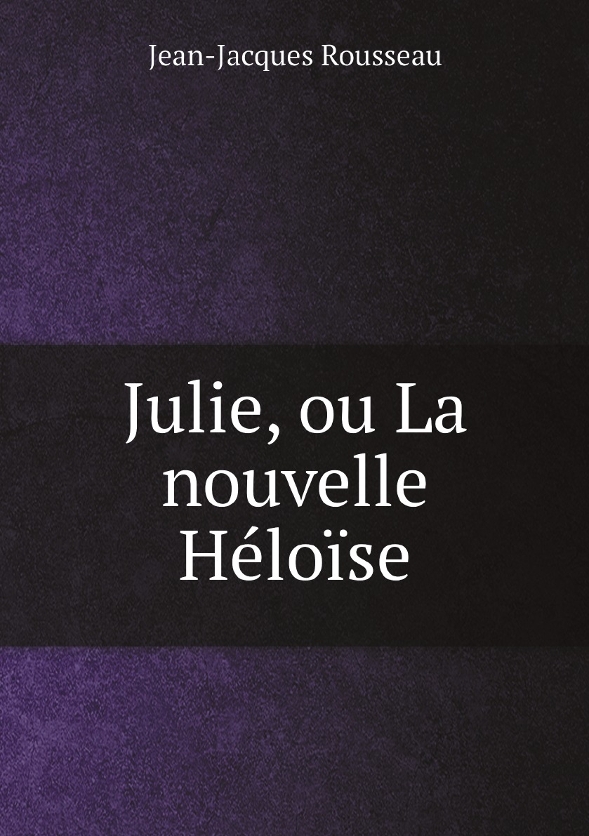 

Julie, ou La nouvelle Heloise