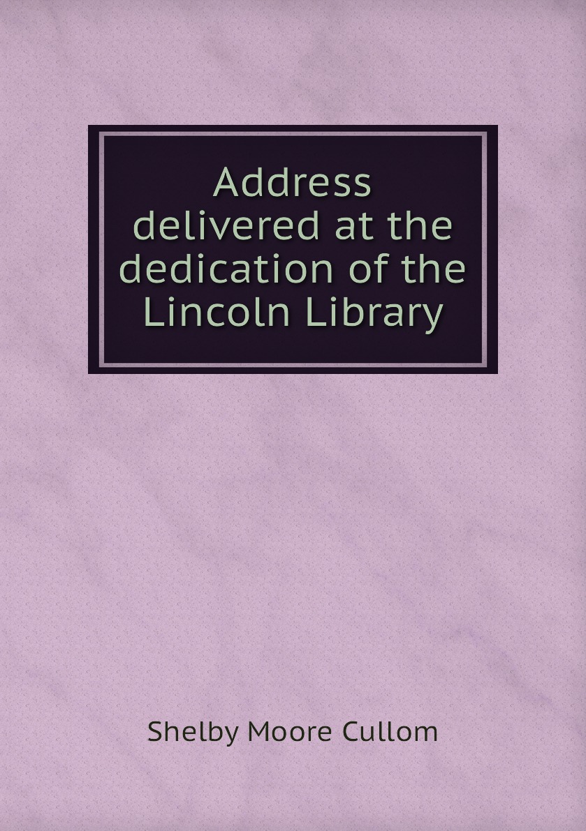 

Address delivered at the dedication of the Lincoln Library