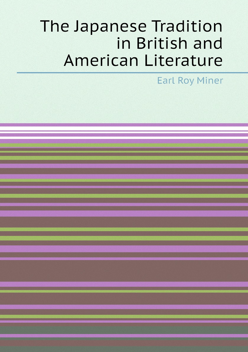 

The Japanese Tradition in British and American Literature