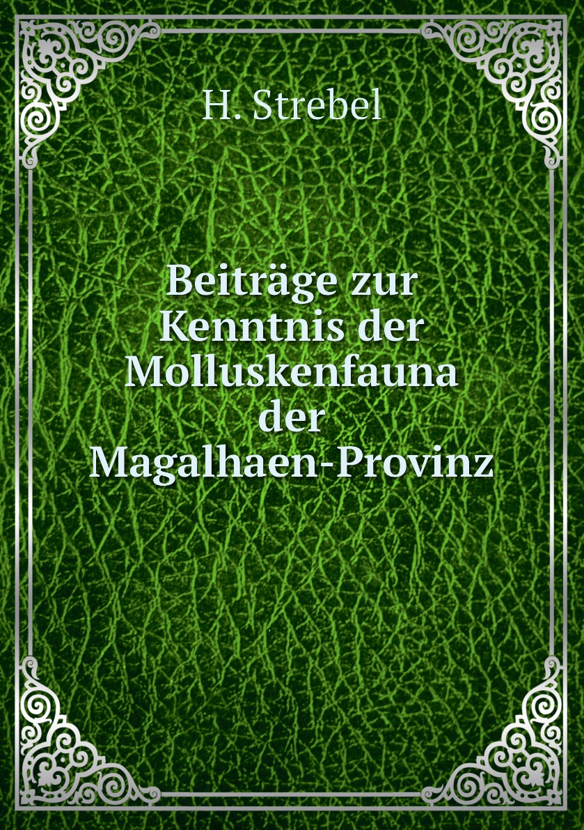 

Beitrage zur Kenntnis der Molluskenfauna der Magalhaen-Provinz