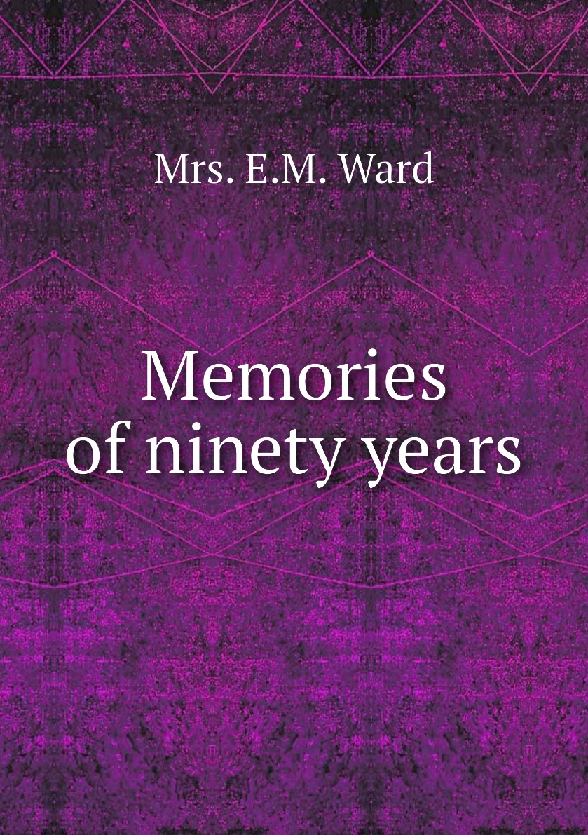 

Memories of ninety years