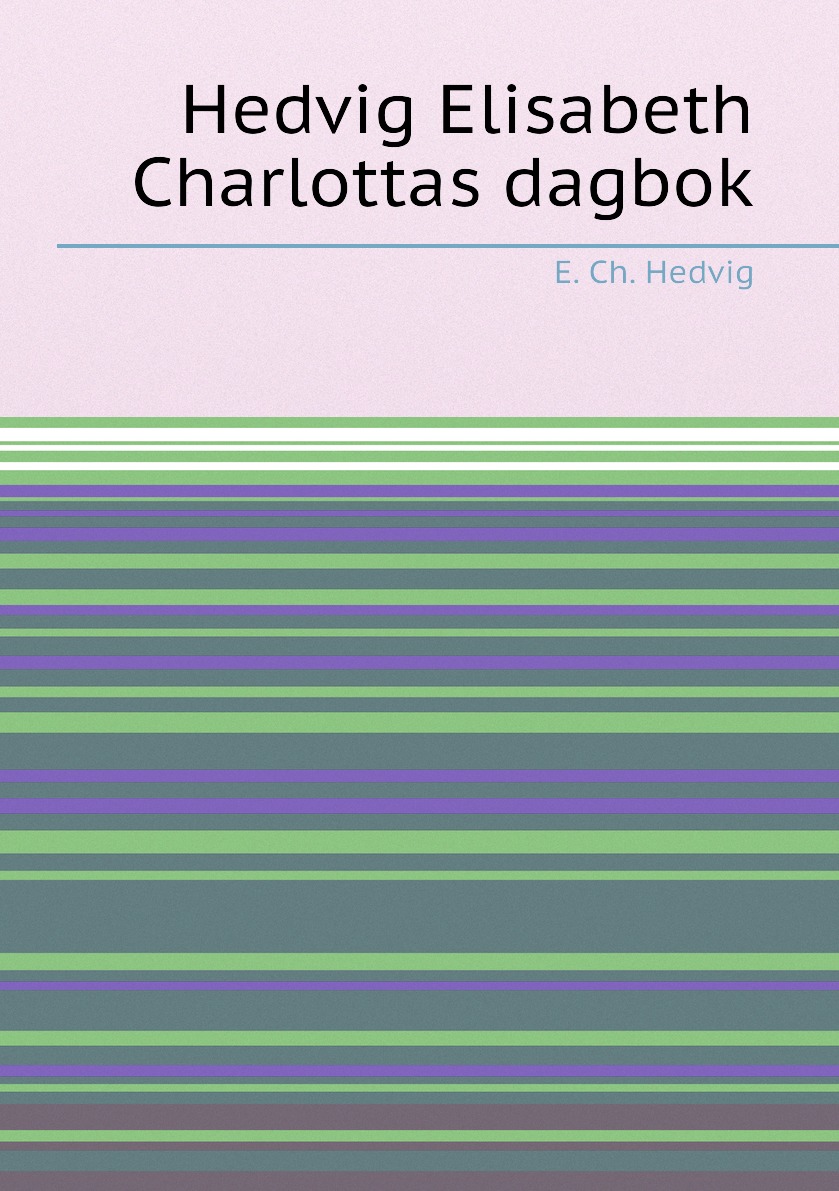 

Hedvig Elisabeth Charlottas dagbok