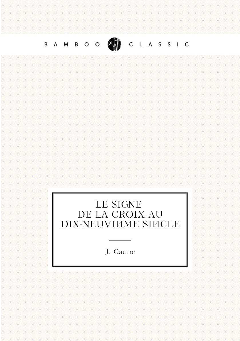 

Le signe de la croix au dix-neuvieme siecle