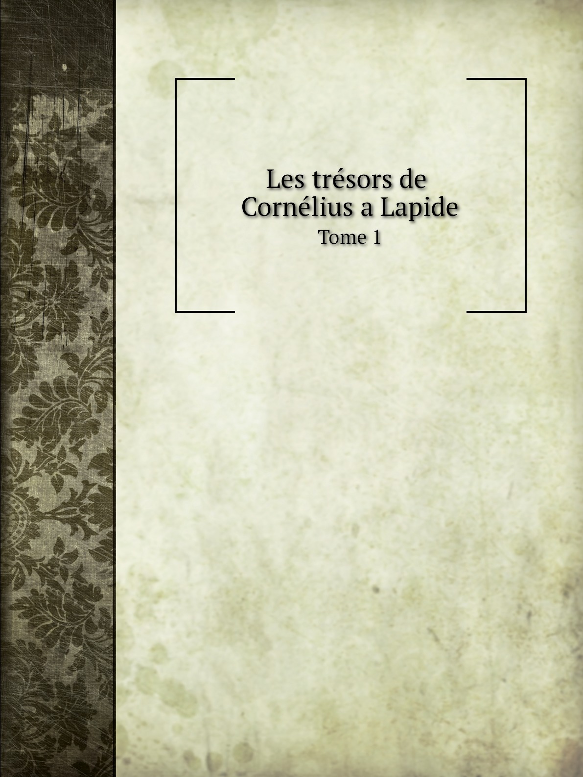 

Les tresors de Cornelius a Lapide