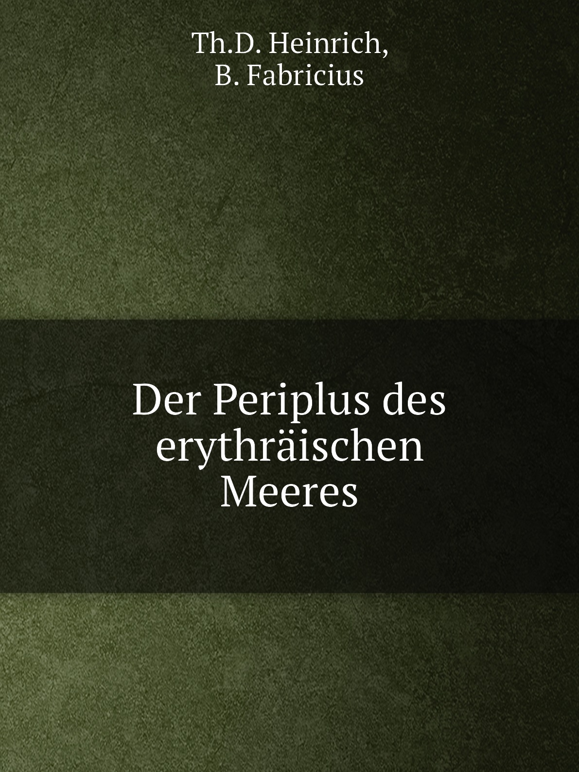 

Der Periplus des erythraischen Meeres
