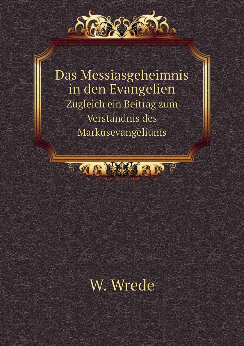 

Das Messiasgeheimnis in den Evangelien