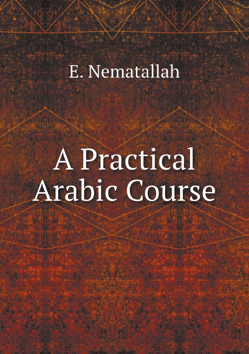 

A Practical Arabic Course