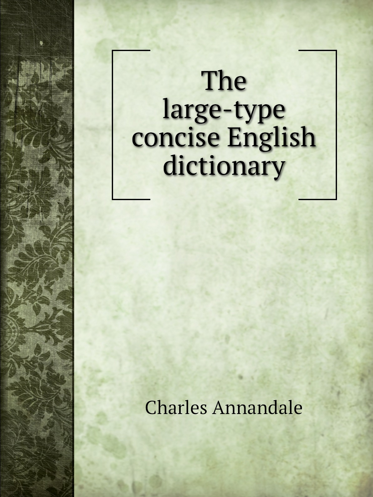 

The large-type concise English dictionary