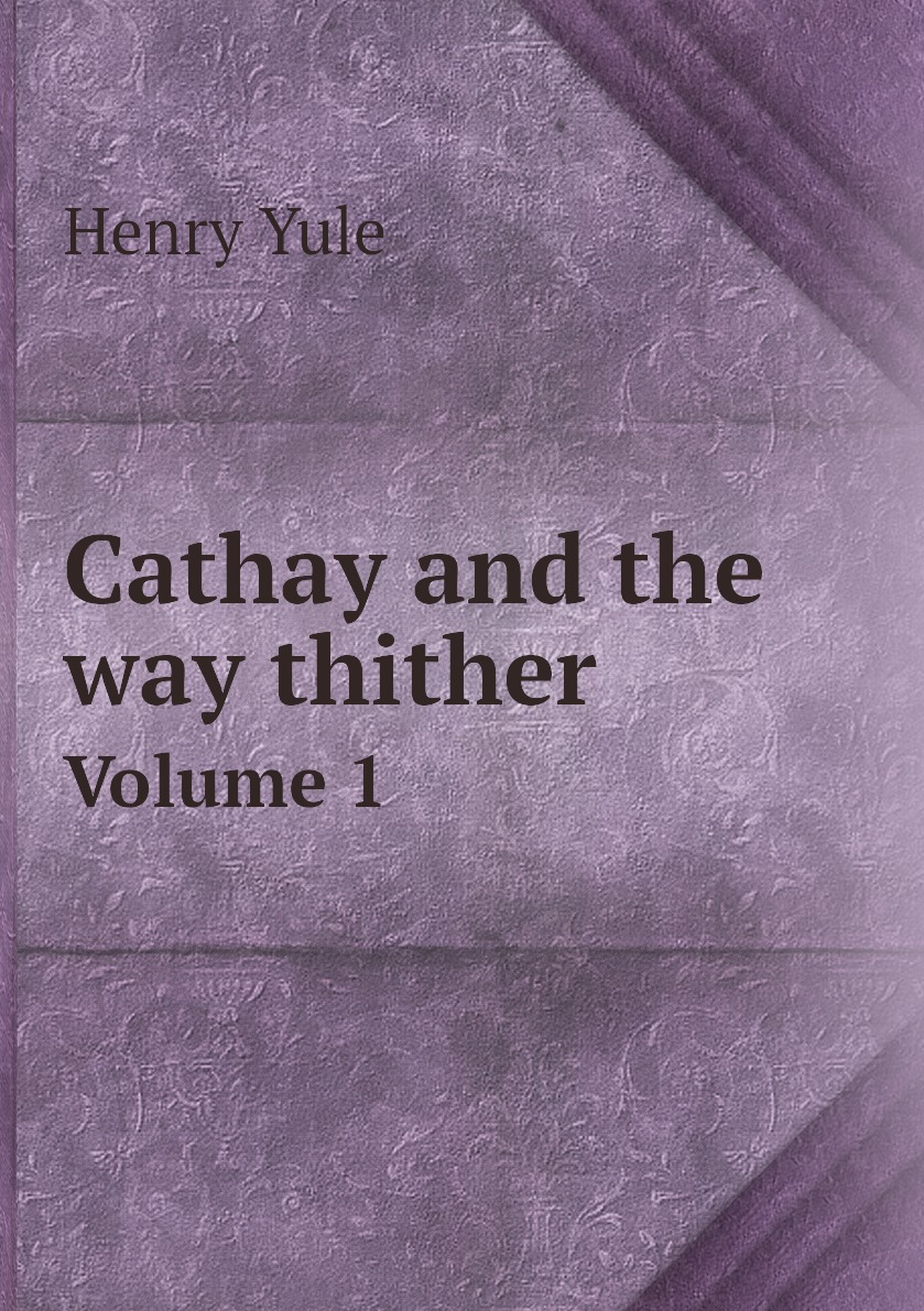 

Cathay and the way thither