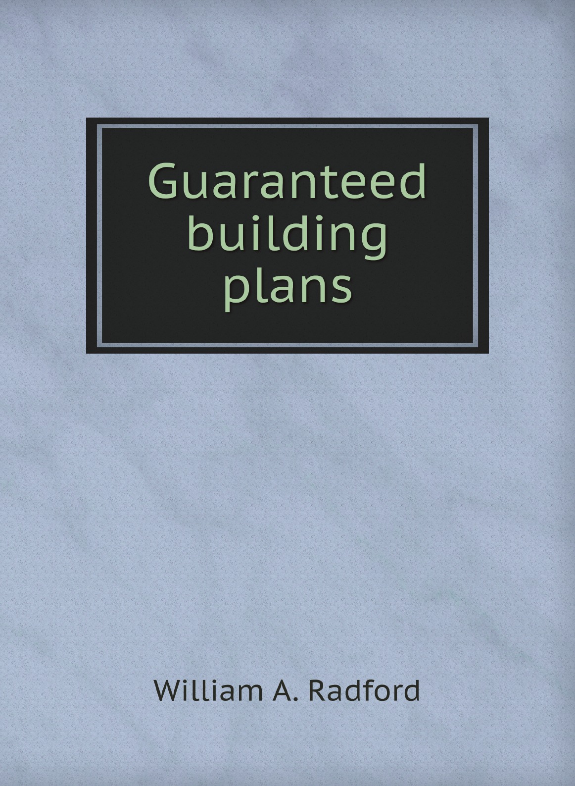 

Guaranteed building plans
