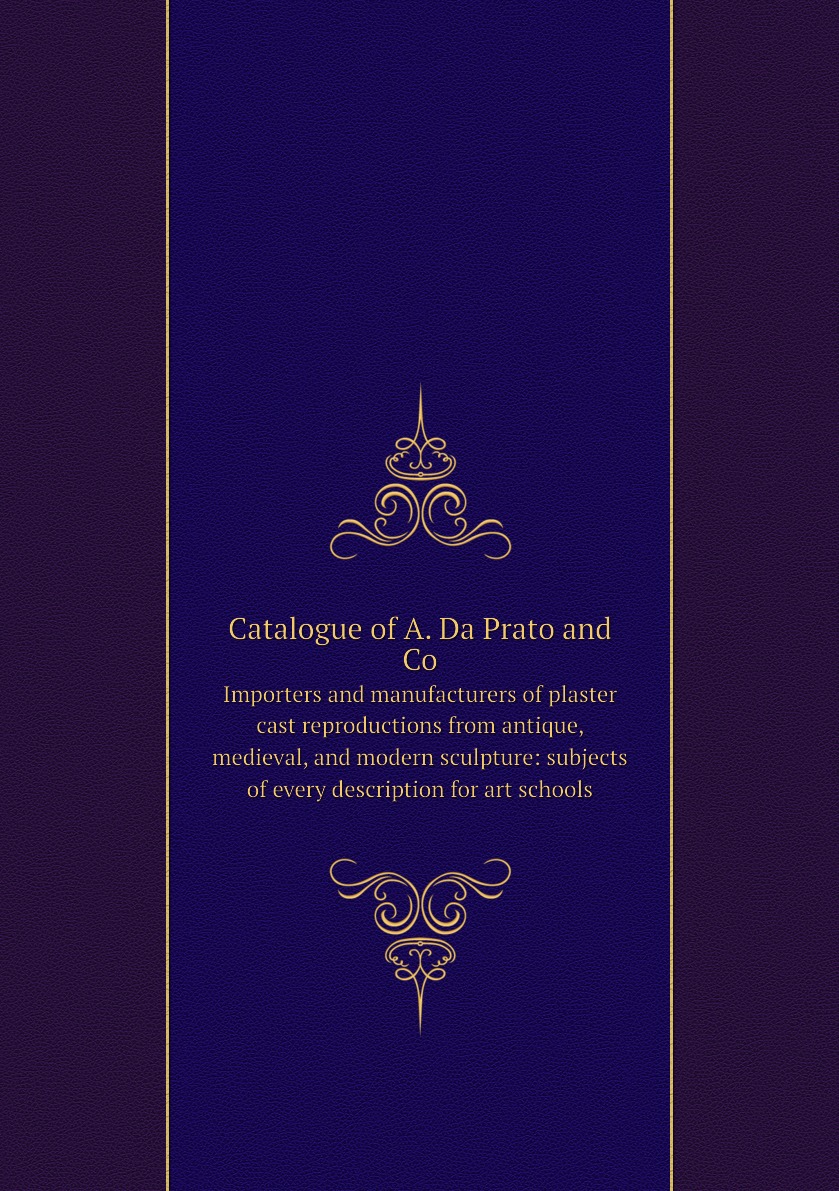 

Catalogue of A. Da Prato and Co.