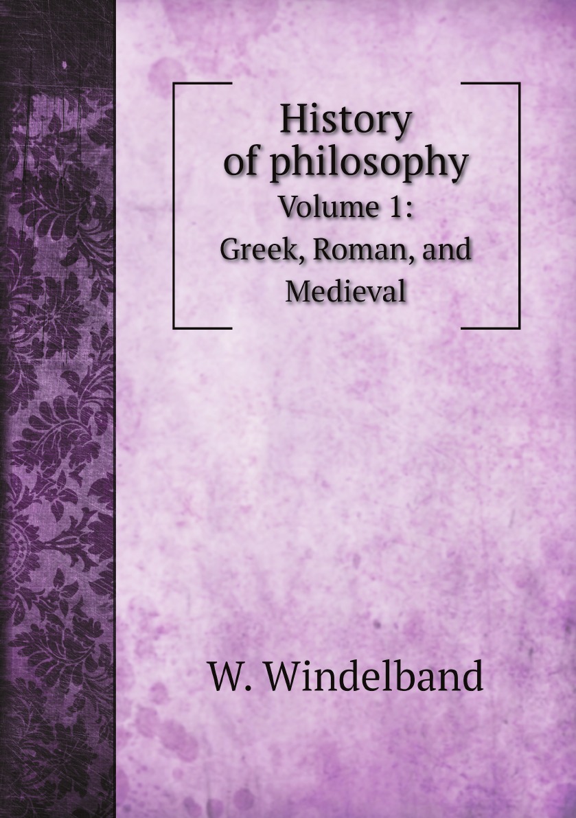 

History of philosophy. Volume 1
