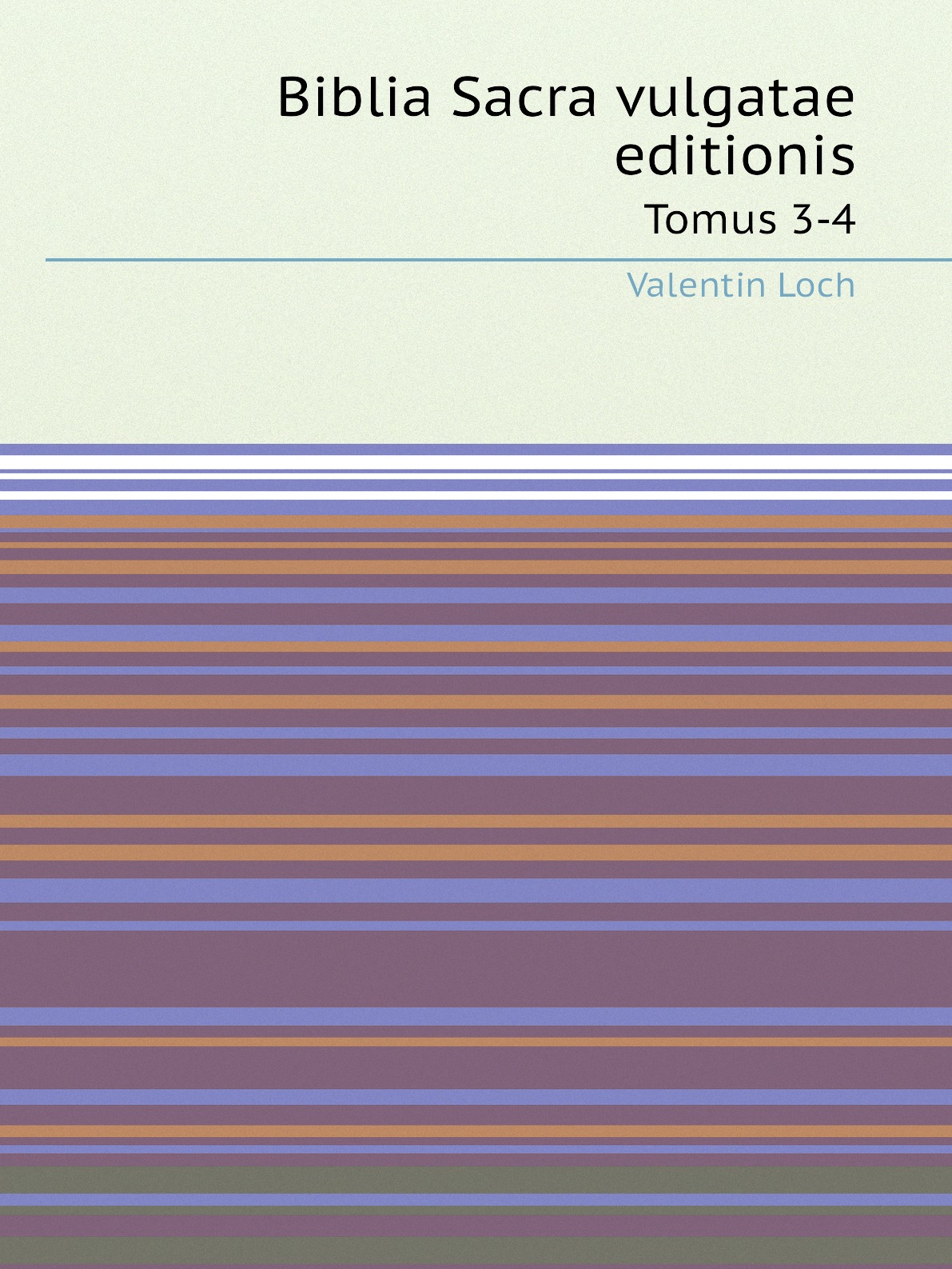 

Biblia Sacra vulgatae editionis