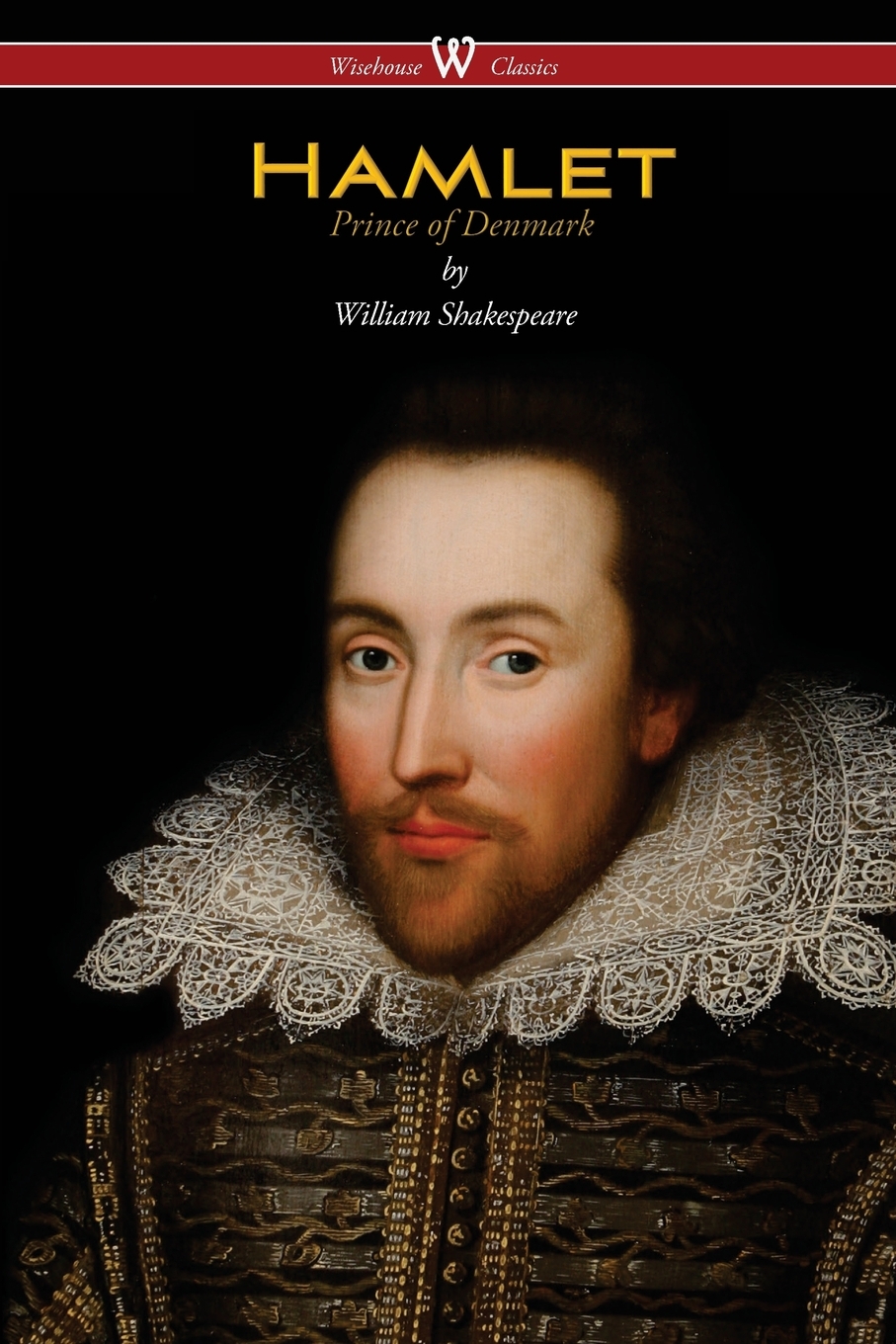 

Hamlet - Prince of Denmark (Wisehouse Classics Edition)