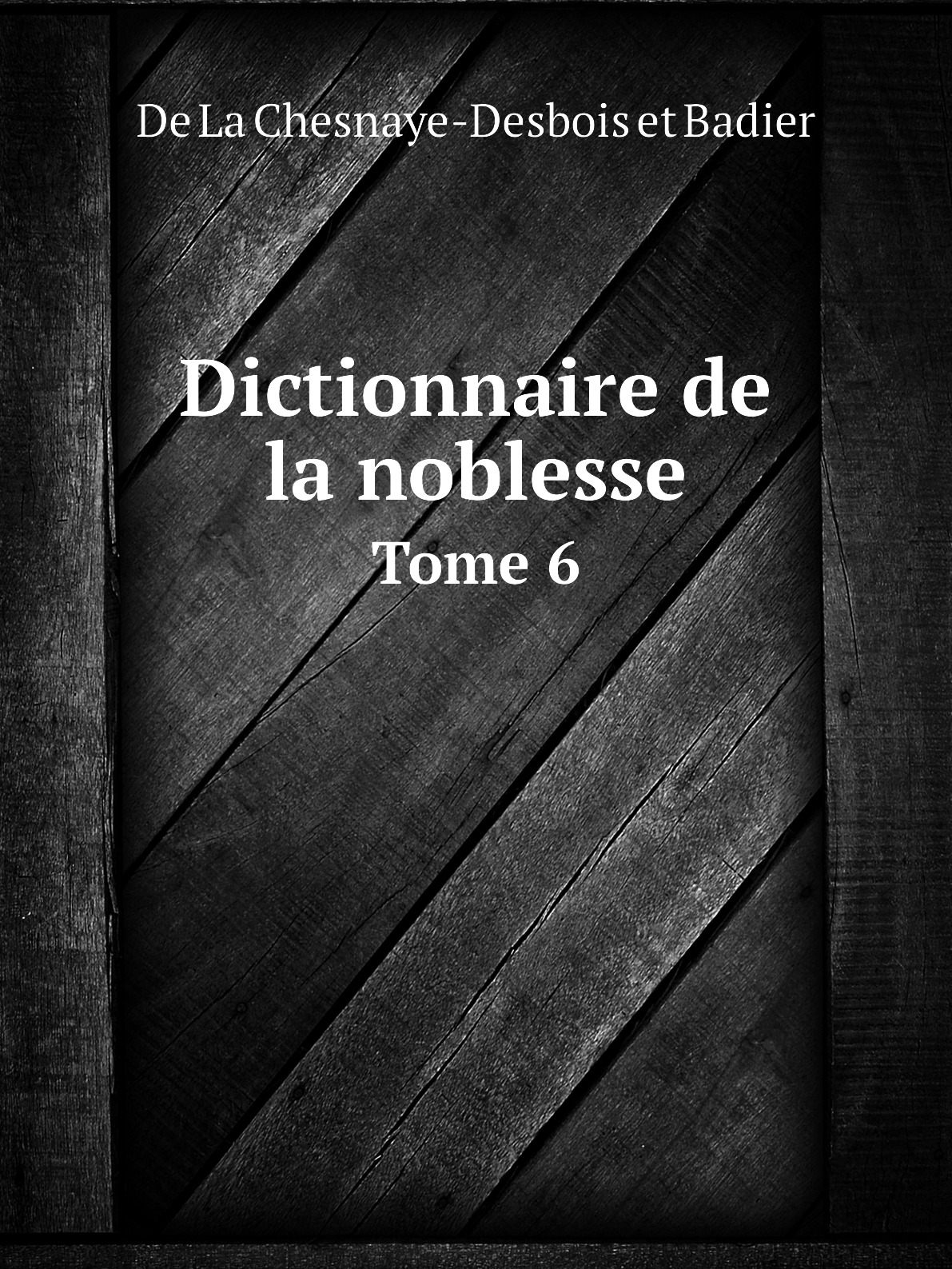 

Dictionnaire de la noblesse