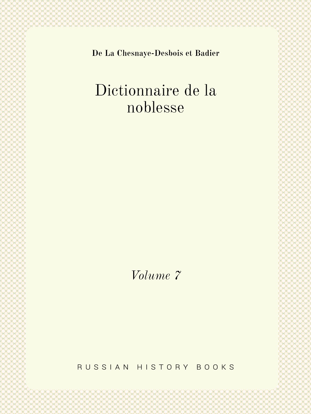 

Dictionnaire de la noblesse