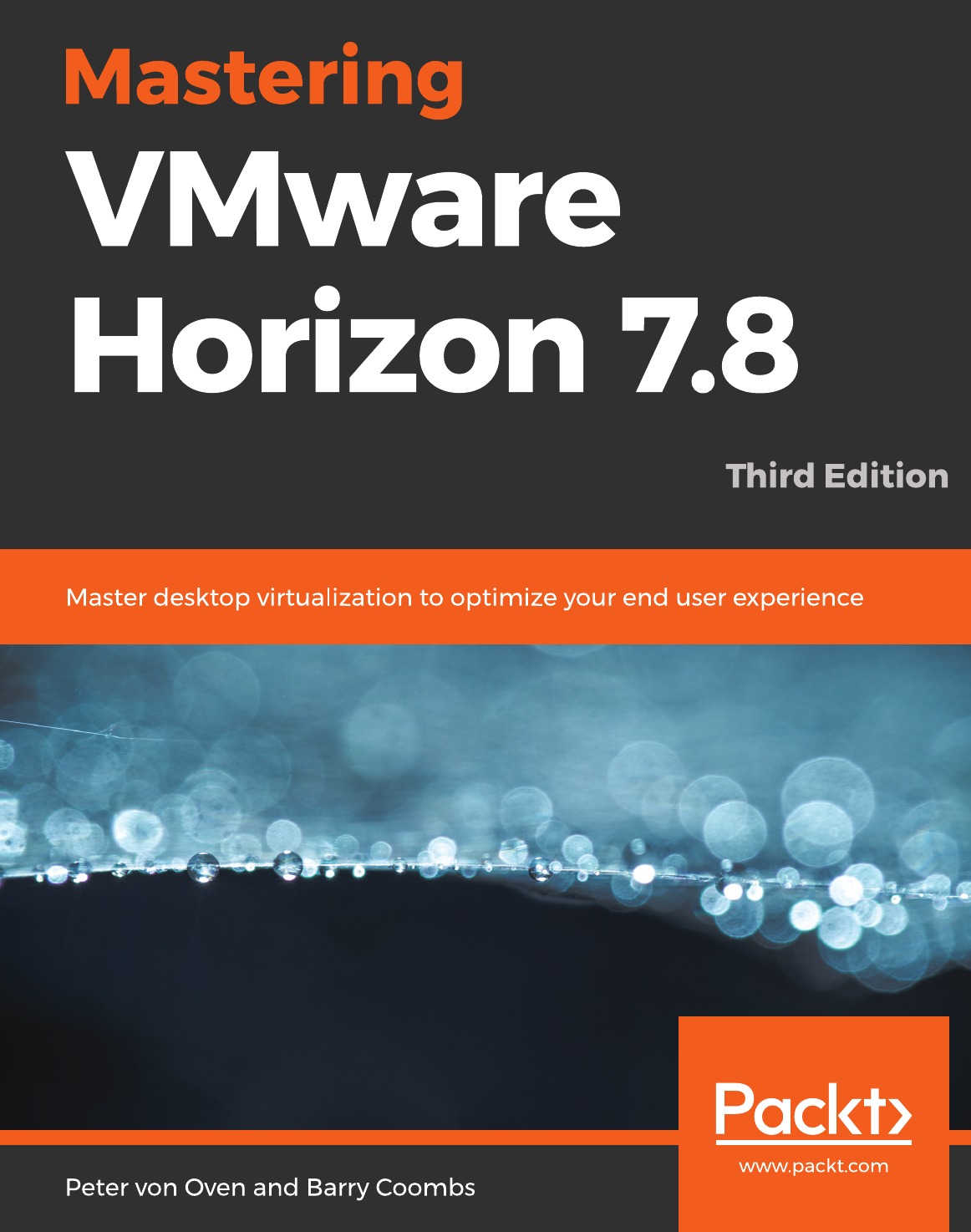 

Mastering VMware Horizon 7.8 - Third Edition