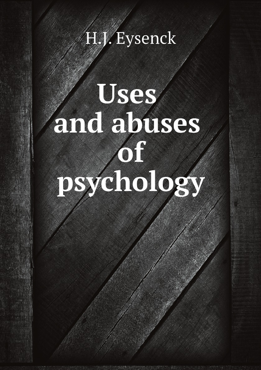 

Uses and abuses of psychology