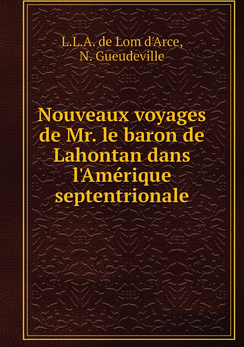 

Nouveaux voyages de Mr. le baron de Lahontan dans l'Amerique septentrionale