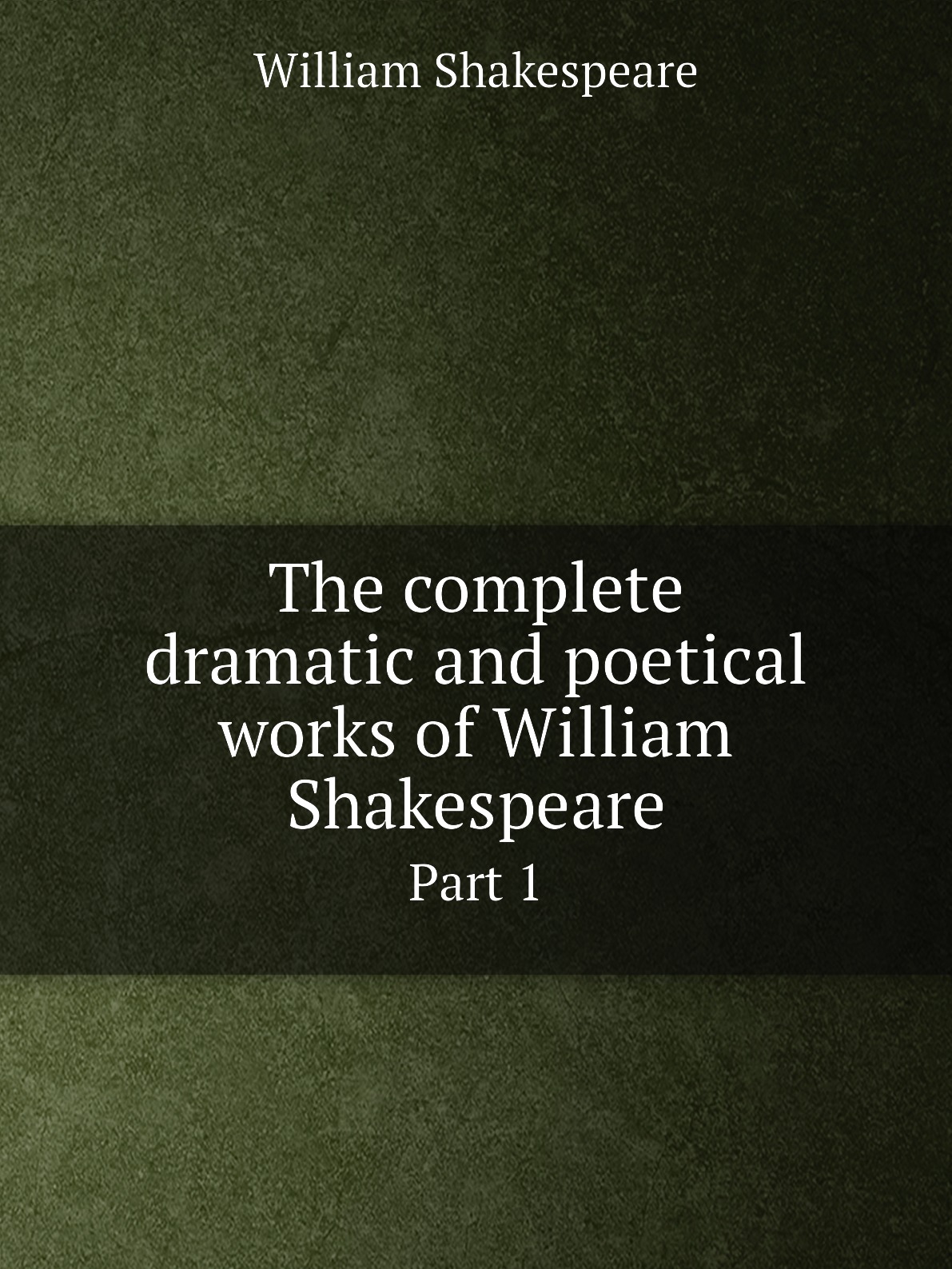 

The complete dramatic and poetical works of William Shakespeare