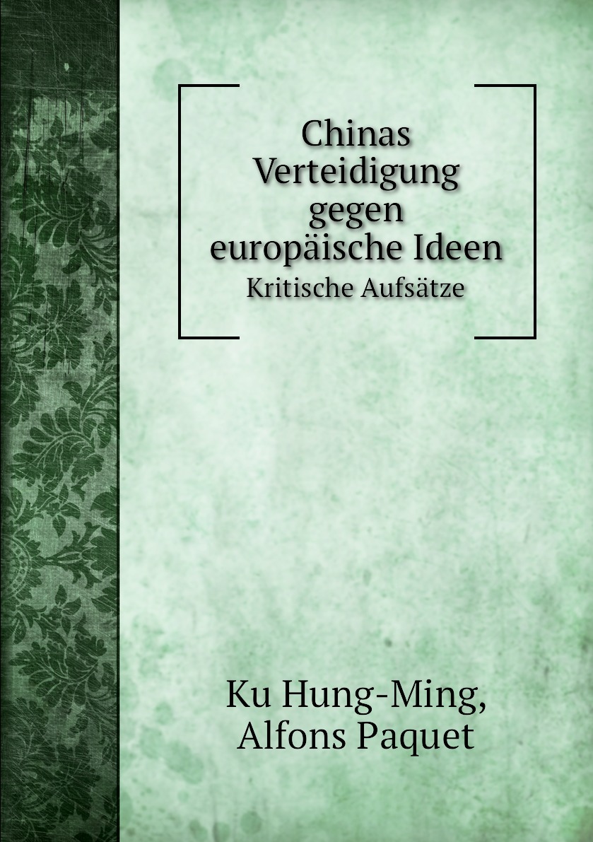

Chinas Verteidigung gegen europaische Ideen