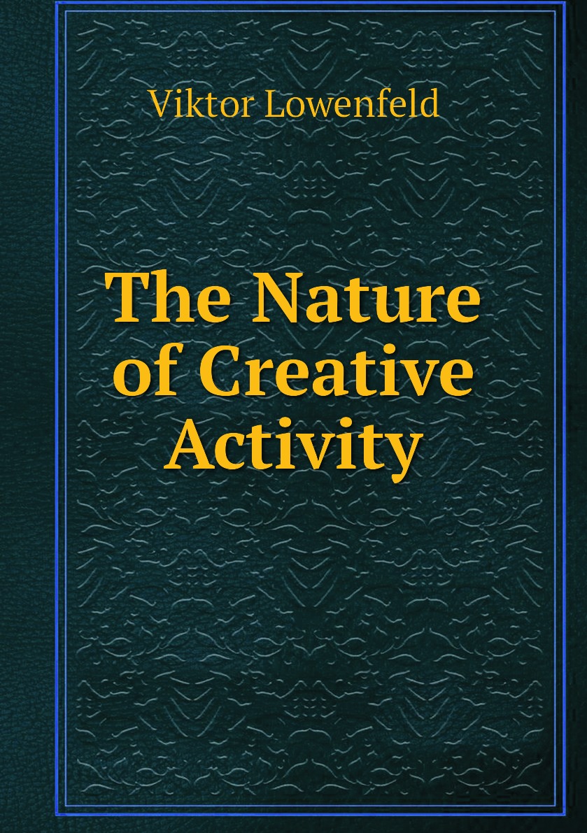 

The Nature of Creative Activity