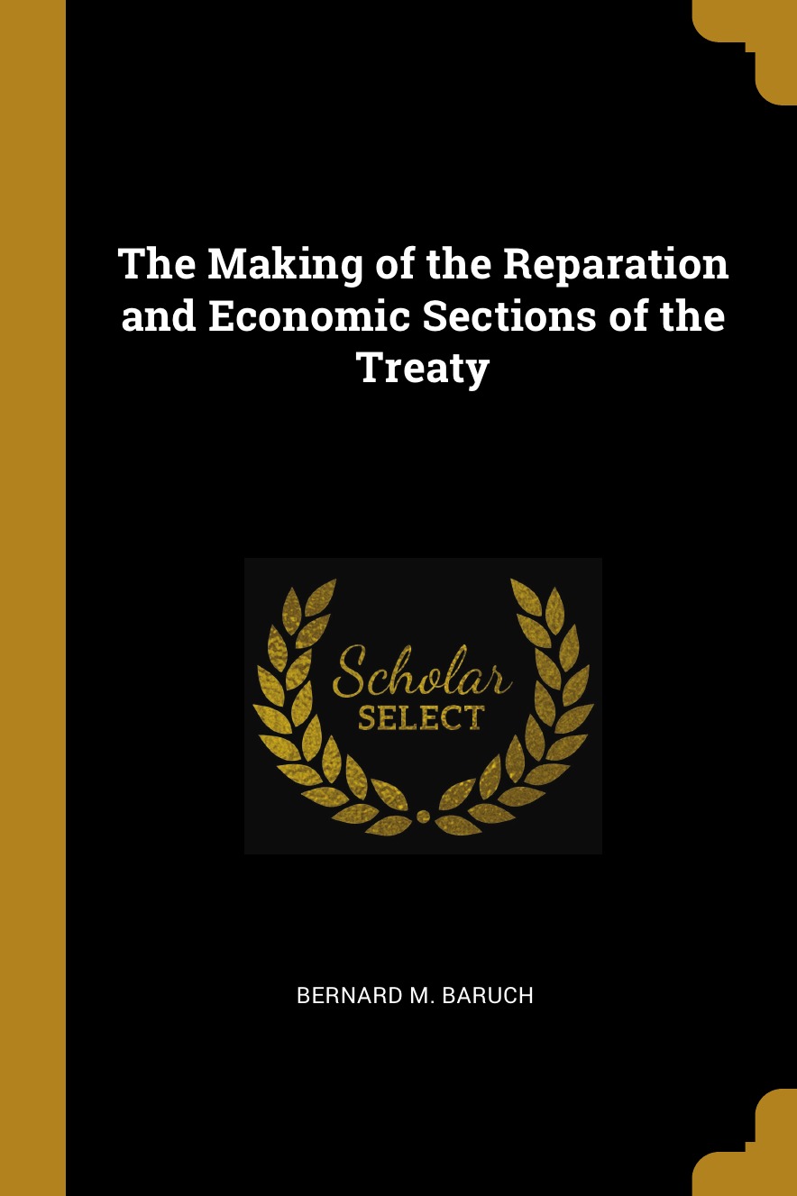 

The Making of the Reparation and Economic Sections of the Treaty