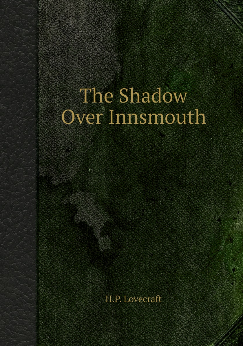 

The Shadow Over Innsmouth