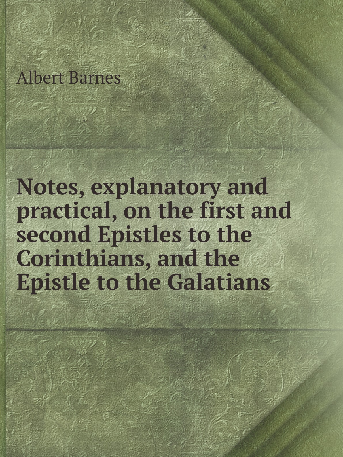 

Notes, explanatory and practical, on the first and second Epistles to the Corinthians
