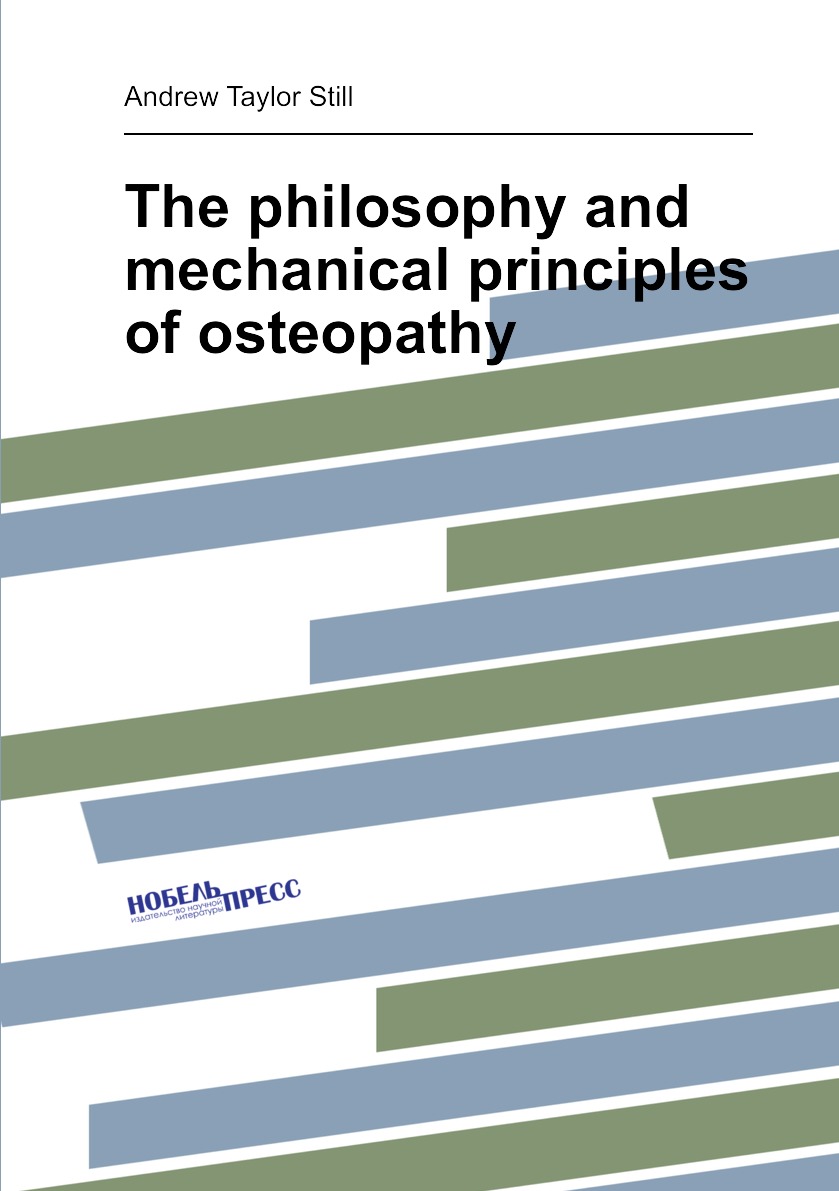 

The philosophy and mechanical principles of osteopathy