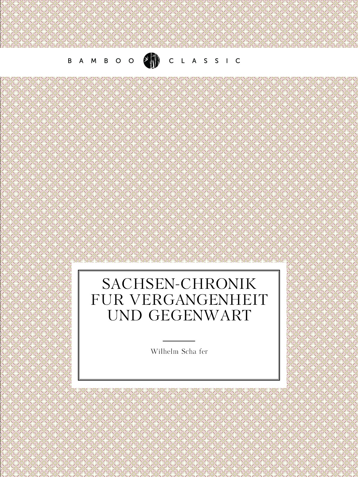 

Sachsen-Chronik fur Vergangenheit und Gegenwart