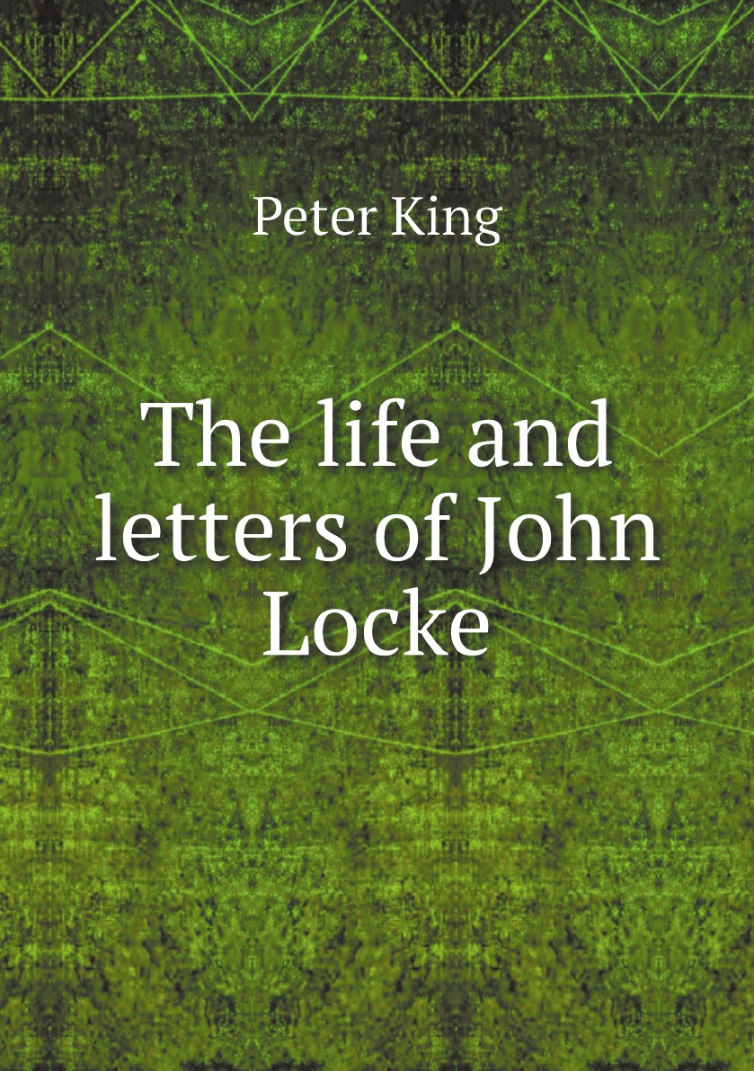 

The life and letters of John Locke