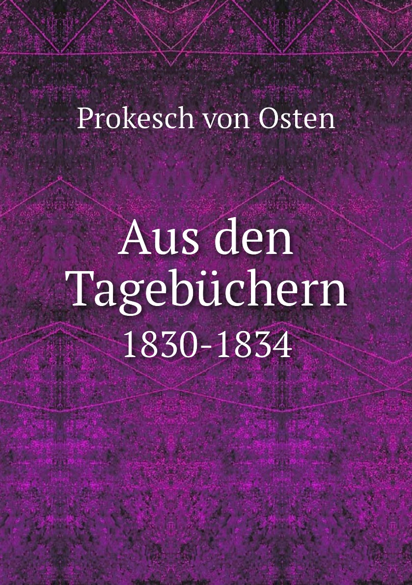 

Aus den Tagebuchern 1830-1834