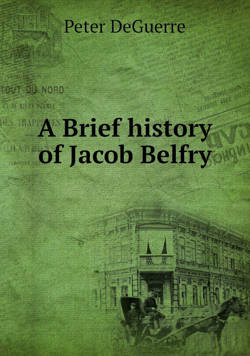 

A Brief history of Jacob Belfry