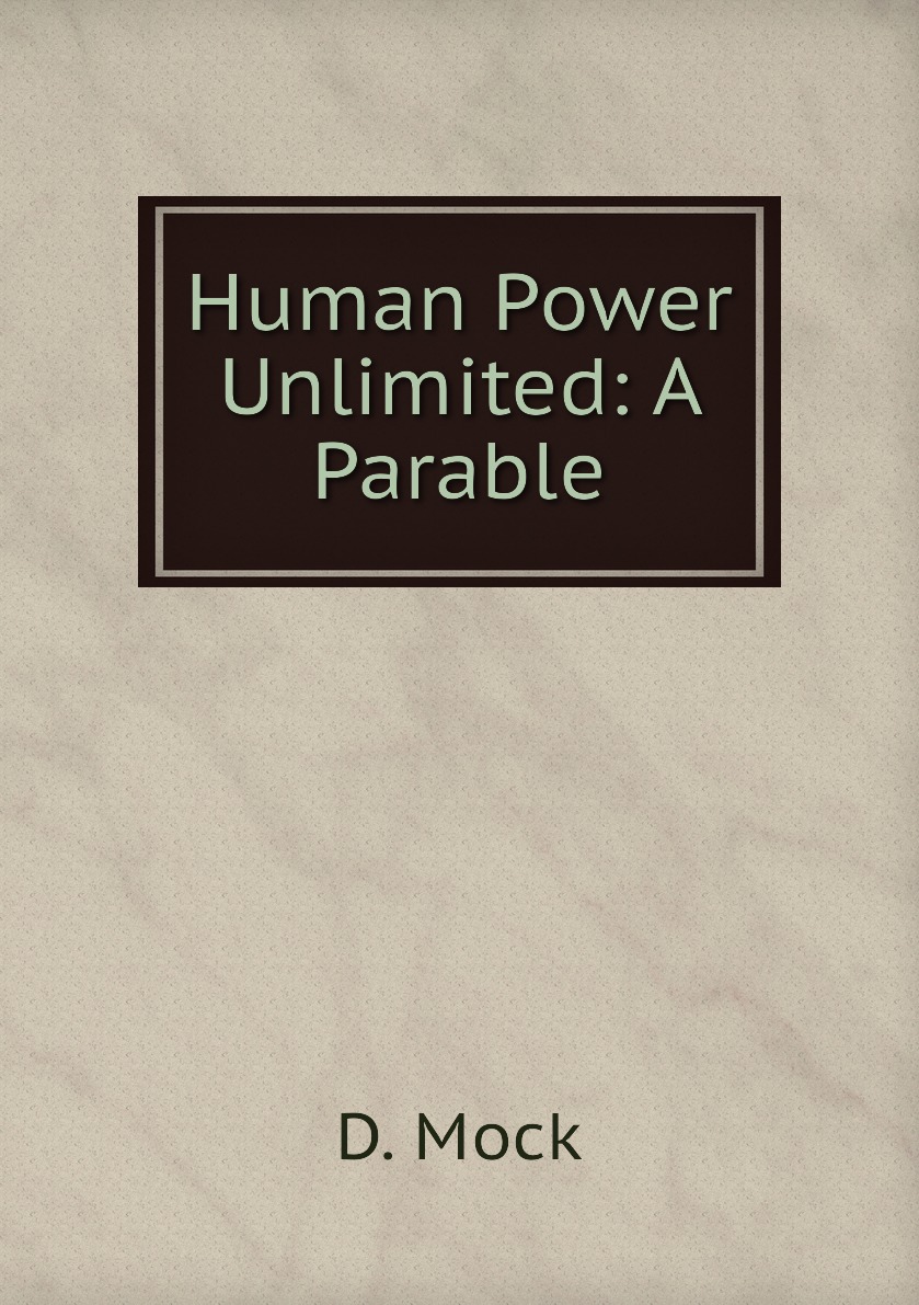 

Human Power Unlimited: A Parable