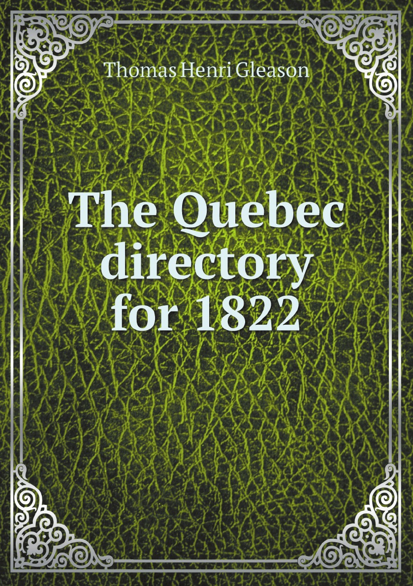 

The Quebec directory for 1822