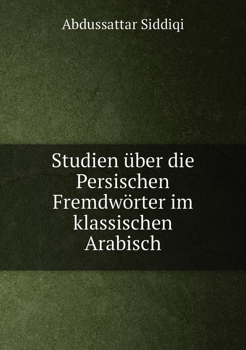 

Studien uber die Persischen Fremdworter im klassischen Arabisch
