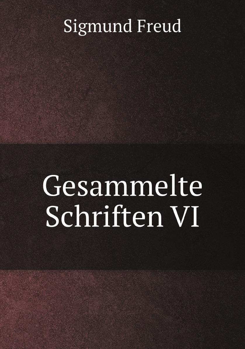 

Gesammelte Schriften VI. Zur Technik / Zur Einfuhrung des Narzissmus