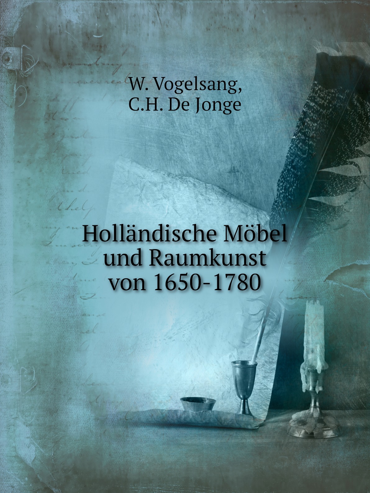 

Hollandische Mobel und Raumkunst von 1650-1780