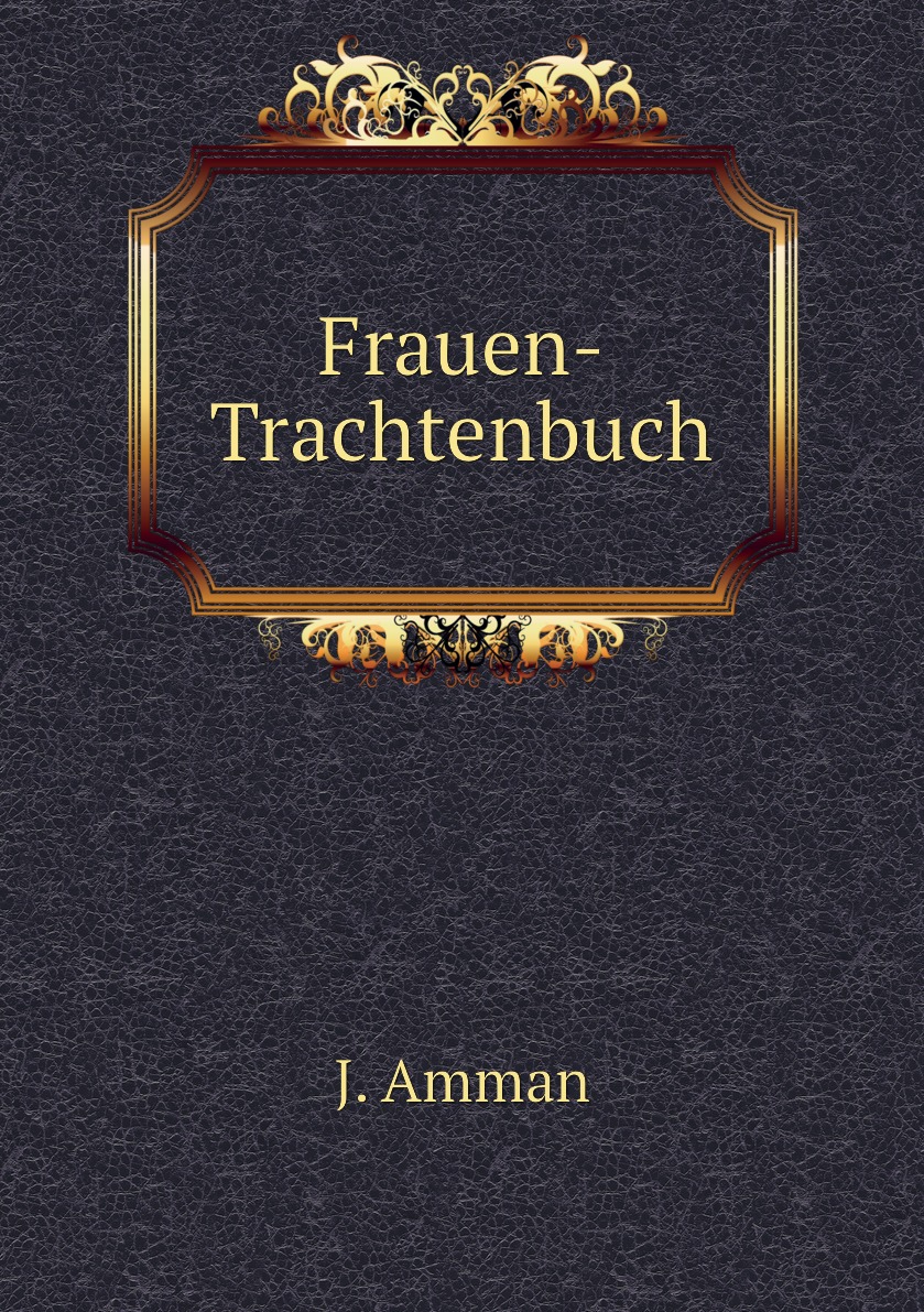 

Frauen-Trachtenbuch